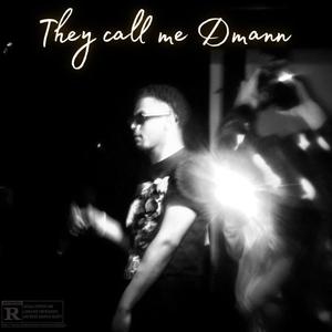 They Call Me Dmann (Explicit)