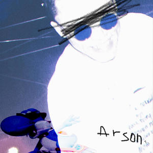 ARSON (Explicit)