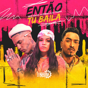 Então Tu Baila