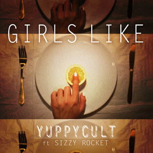 Girls Like(feat. Sizzy Rocket) (Explicit)