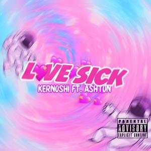 Love Sick(feat. Ashton) (Explicit)