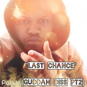 "Last Chance" (Guddah Diss pt2) [Explicit]