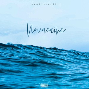 Novacaine (feat. Humbletay23) [Explicit]