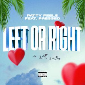 LEFT OR RIGHT (feat. Pressed) [Explicit]