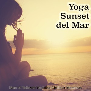 Yoga Sunset del Mar (Best of Relaxed Buddha Chillout Moments)