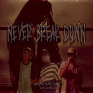 Never Break Down (feat. Abu & Lowest) (Explicit)