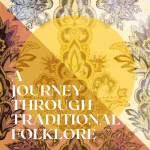 A Journey Through Traditional Folklore