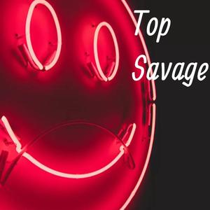 Top Savage (feat. Caye, DeVita & KLAN) [Explicit]