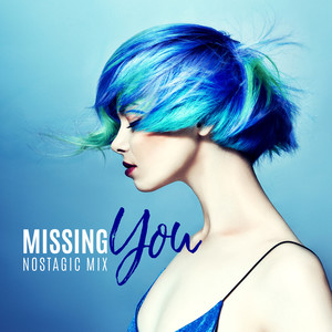 Missing You: Nostagic Mix