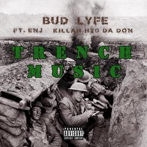Trench Music (feat. Killah H2o Da Don & EnJ) (Explicit)