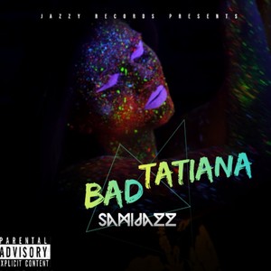 Bad Tatiana (Explicit)