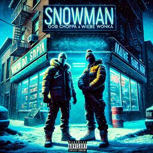 Snowman (feat. GOB Choppa) [Explicit]