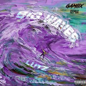 Big Waves (GAMIIX Remix)