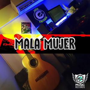 Mala Mujer (feat. Jhem, Eskizo, Jayci & Sin Presupuesto)