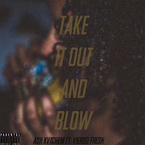 Take It Out and Blow (Explicit)