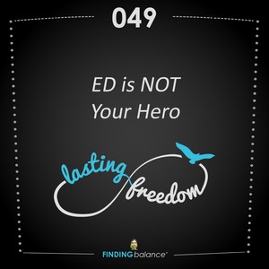 049: “ED is Not Your Hero” – (Feat. Constance Rhodes & Lee Wolfe Blum)