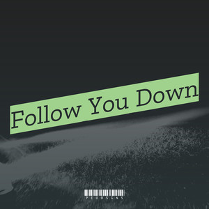 Follow You Down