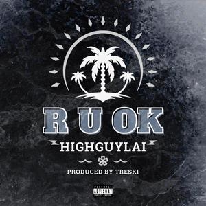 R U OK (feat. Treski) (Explicit)