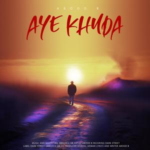 Aye Khuda (feat. Abood B & Dark Street) [Explicit]