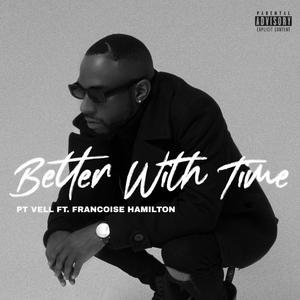 Better With Time (feat. Francoise Hamilton) [Explicit]