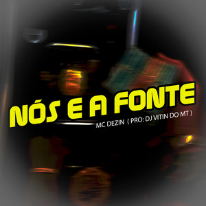 Nós É a Fonte (Explicit)