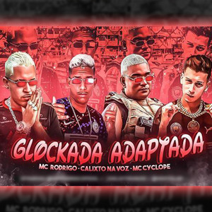 Glockada Adaptada(feat. Mc Cyclope) (Explicit)