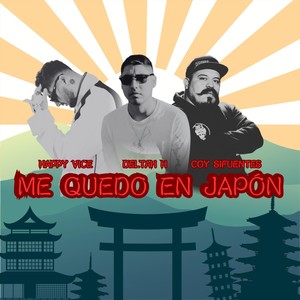 Me Quedo En Japón (feat. Coy Sifuentes) (Explicit)