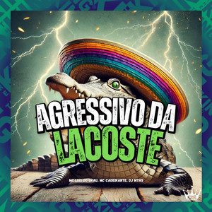 Agressivo da Lacoste (Explicit)