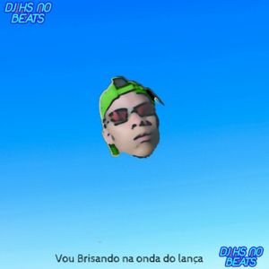 Vou Brisando na onda do lança (Explicit)