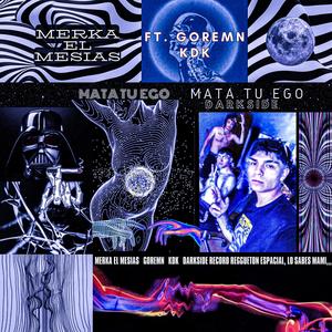 MATA TU EGO (feat. Goremn & Kdk)