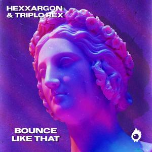 Bounce Like That (feat. Hexxargon)