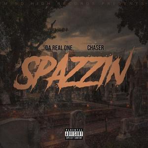 Spazzin' (feat. Chaser) [Explicit]