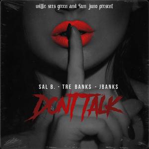 Don't Talk (feat. 4AMJUNO, Sal B., Tre Banks & JBANKS) [Explicit]