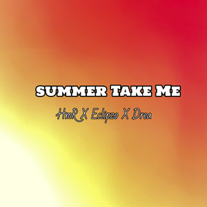 Summer Take Me (Explicit)