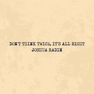 Don't Think Twice, Its Alright
