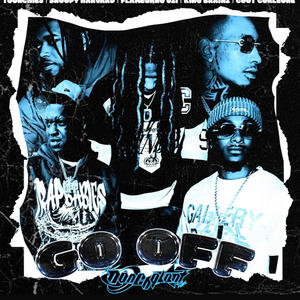 Go Off (feat. Toonchie5, Snoopy Harvard, FlameGang Uzi & King Brainz) [Explicit]