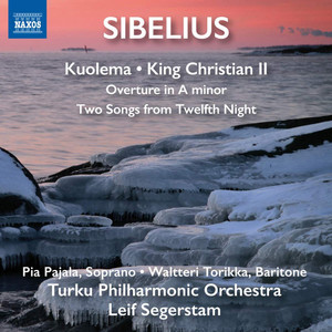 SIBELIUS, J.: Kuolema / King Kristian II / Overture in A Minor (Pajala, Torikka, Turku Philharmonic, Segerstam)