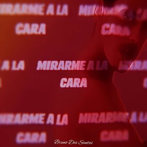 Mirarme A La Cara (Remaster)