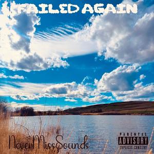 Failed Again (Explicit)