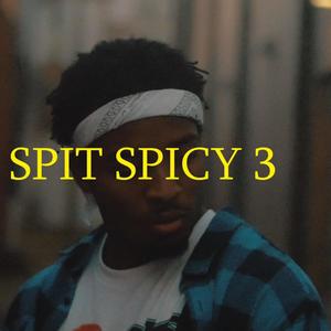 Spit Spicy 3