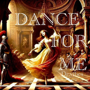Dance for me