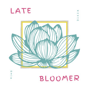 Late Bloomer