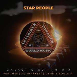 Star People (feat. Hen, Dennis Bouldin & OG Shanksta) [Galactic Guitar Mix]