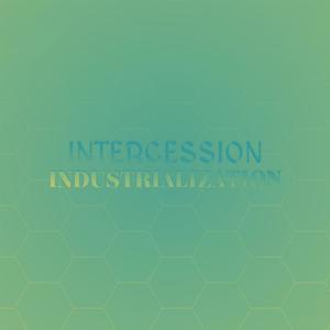 Intercession Industrialization