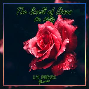 THE SMELL OF ROSES
