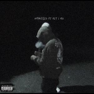 Hypnotized (feat. Ret i cko) (Explicit)