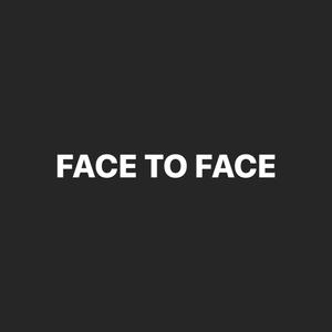 FACE TO FACE (Explicit)