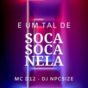 E um Tal de Soca Soca Nela (Explicit)