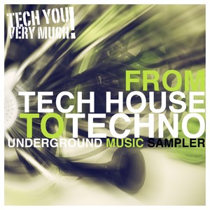 From Tech House to Techno (Underground Music Sampler)