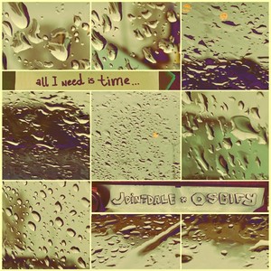 All I Need is Time...